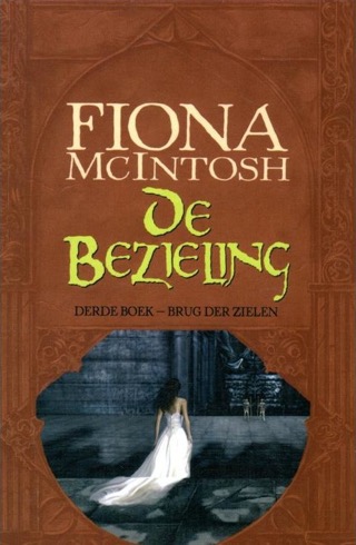 De Bezieling [3] - Brug der zielen - Fiona McIntosh